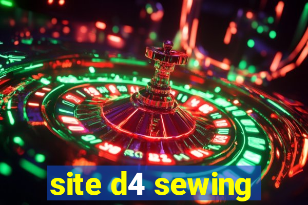 site d4 sewing